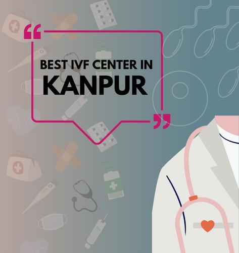 BEST IVF CENTER IN KANPUR
